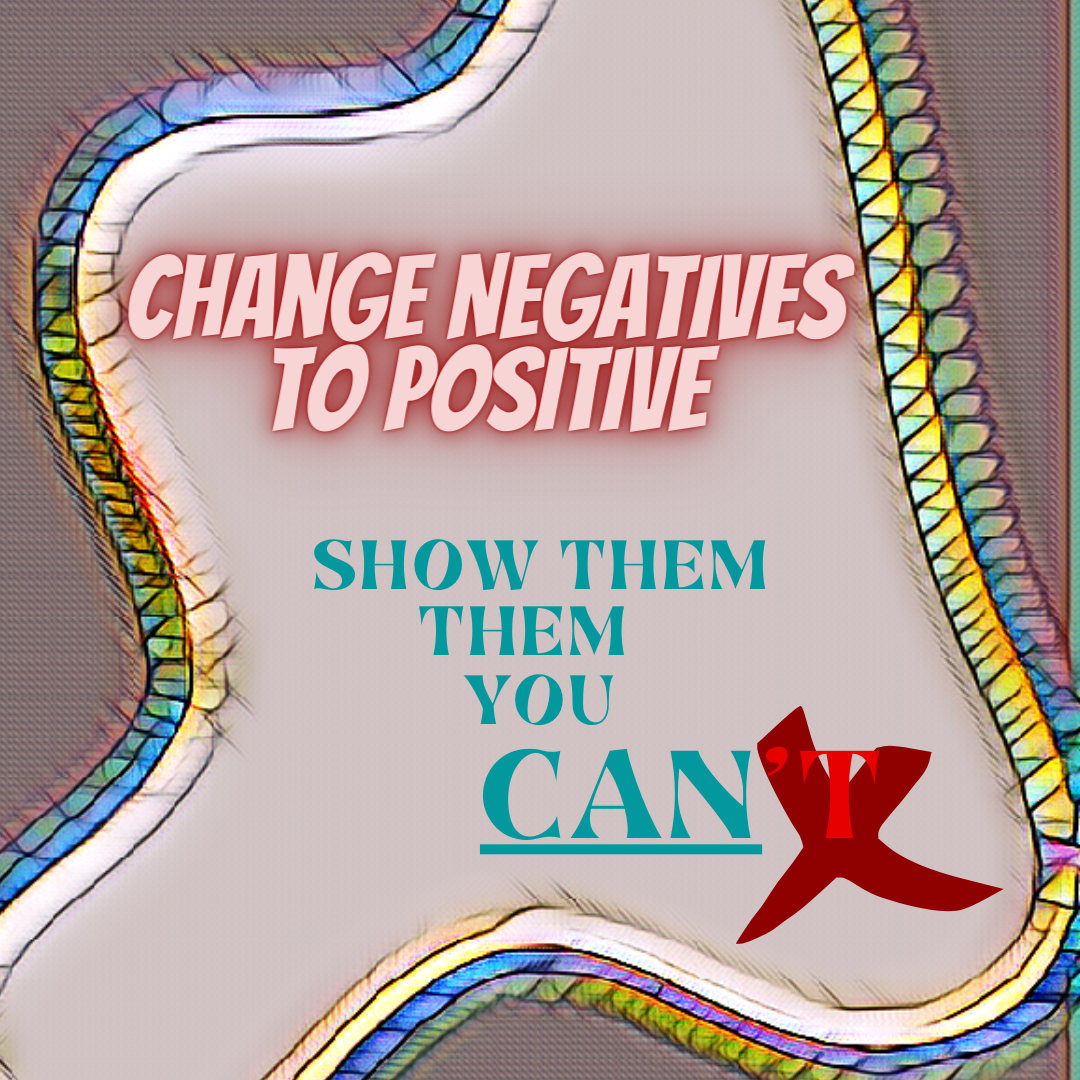 Poster Changing Negatives to Positive