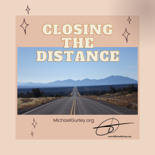 Closing The Distance