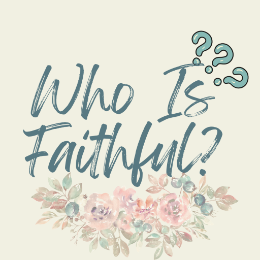 Question: Who is Faithful